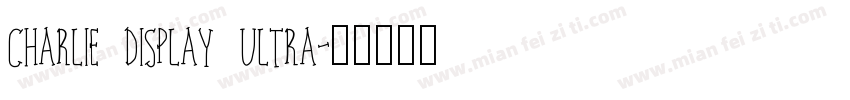 Charlie Display Ultra字体转换